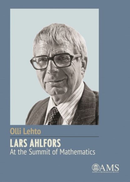 Lars Ahlfors - At the Summit of Mathematics, Olli Lehto - Paperback - 9781470418465