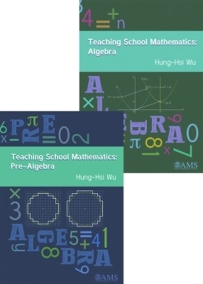 Teaching School Mathematics: From Pre-Algebra to Algebra, Hung-Hsi Wu - Gebonden - 9781470430009
