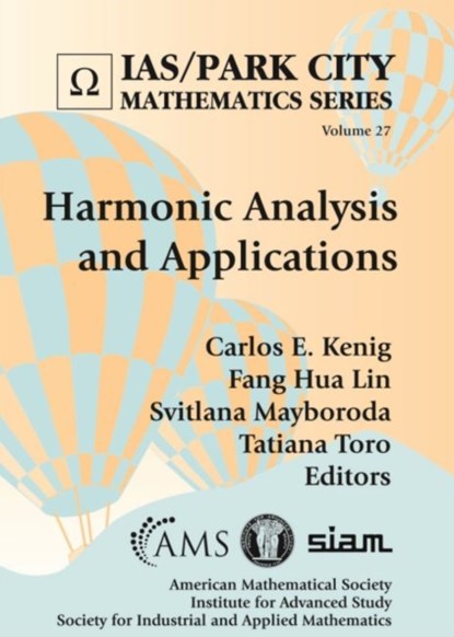 Harmonic Analysis and Applications, Carlos E. Kenig ; Fang Hua Lin ; Svitlana Mayboroda - Gebonden - 9781470461270