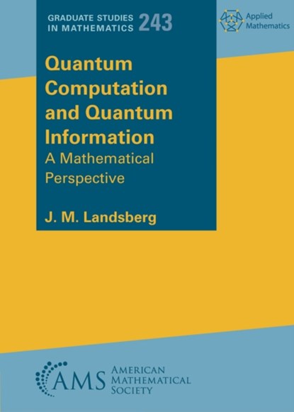 Quantum Computation and Quantum Information, J. M. Landsberg - Paperback - 9781470477776