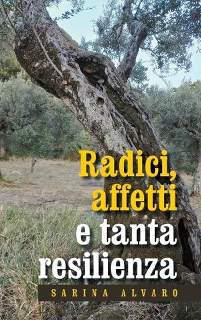 Radici, affetti e tanta resilienza, Sarina Alvaro - Gebonden - 9781470500559