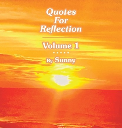 Quotes For Reflection Volume 1, Sunny - Gebonden - 9781470501099