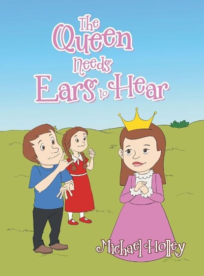 The Queen Needs Ears to Hear, Michael Holley - Gebonden - 9781470535438