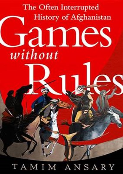 Games Without Rules, ANSARY,  Mir Tamim - Overig - 9781470846329