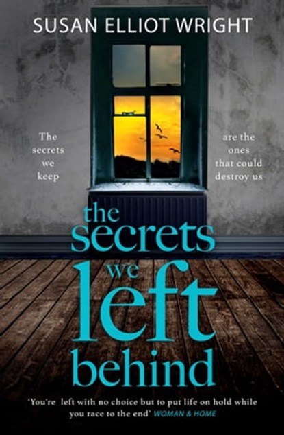 The Secrets We Left Behind, Susan Elliot Wright - Ebook - 9781471102363