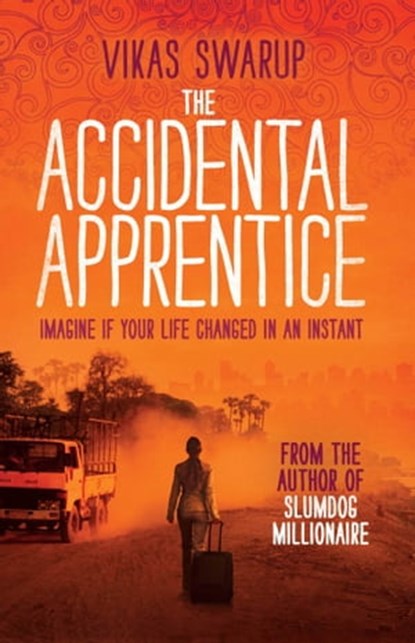 The Accidental Apprentice, Vikas Swarup - Ebook - 9781471113185