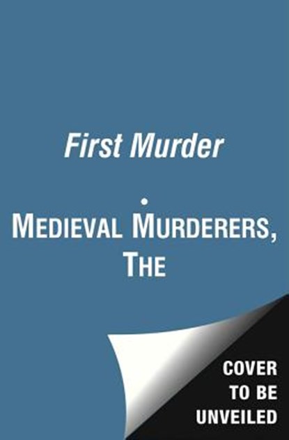 The First Murder, The Medieval Murderers - Paperback - 9781471114427
