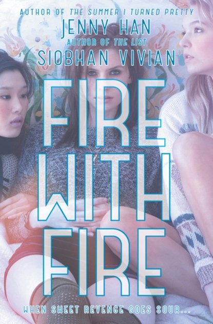 Fire with Fire, Jenny Han ; Siobhan Vivian - Paperback - 9781471116902