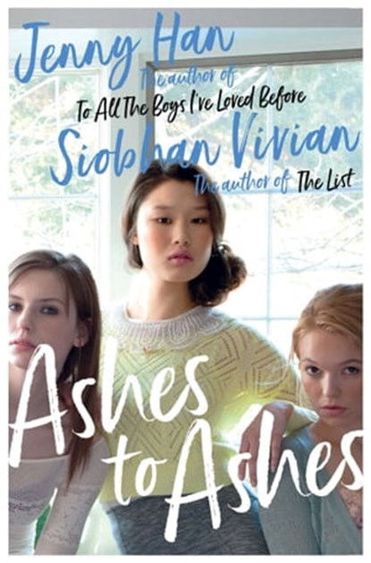 Ashes to Ashes, Jenny Han ; Siobhan Vivian - Ebook - 9781471116933