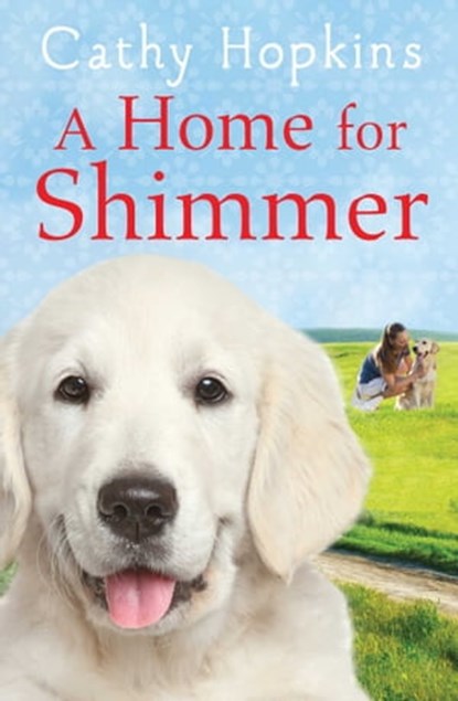 A Home for Shimmer, Cathy Hopkins - Ebook - 9781471117947