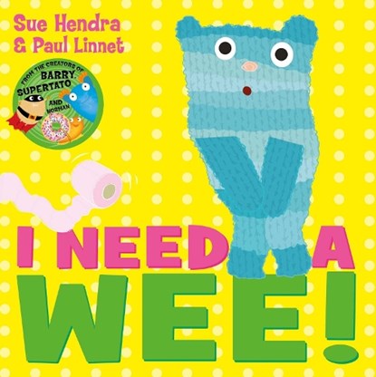 I Need a Wee!, Sue Hendra ; Paul Linnet - Paperback - 9781471120879