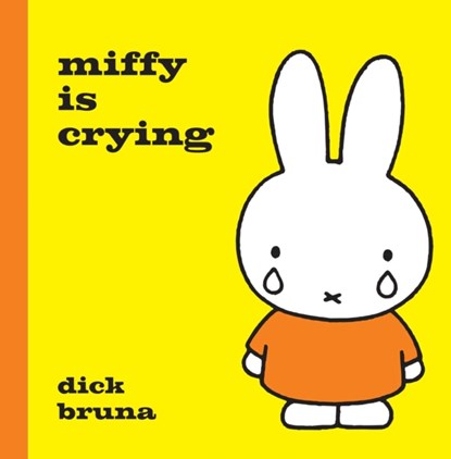 Miffy is Crying, BRUNA,  Dick - Gebonden Gebonden - 9781471123306