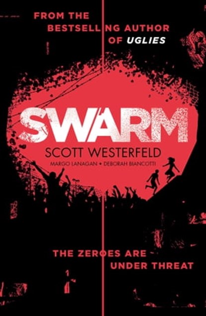 Swarm, Scott Westerfeld ; Margo Lanagan ; Deborah Biancotti - Ebook - 9781471124921