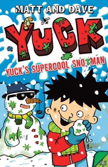 Yuck's Supercool Snotman, Matt and Dave - Ebook - 9781471125195