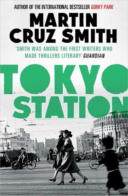 Tokyo Station, Martin Cruz Smith - Paperback - 9781471131202