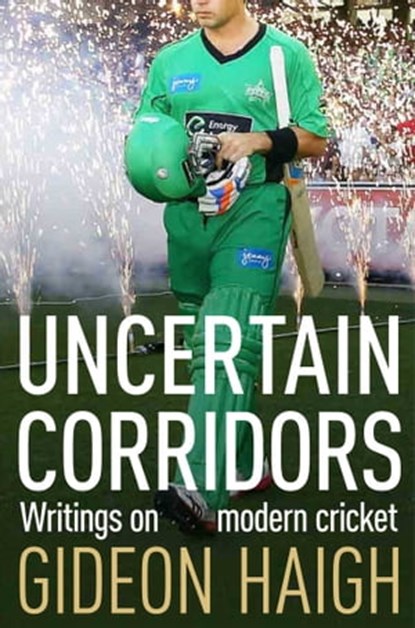 Uncertain Corridors, Gideon Haigh - Ebook - 9781471132797