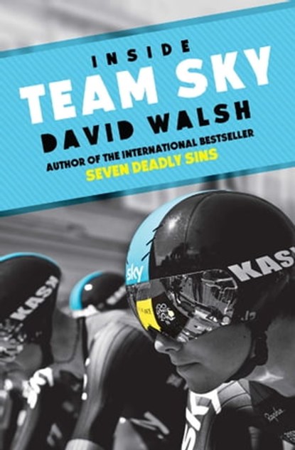 Inside Team Sky, David Walsh - Ebook - 9781471133343