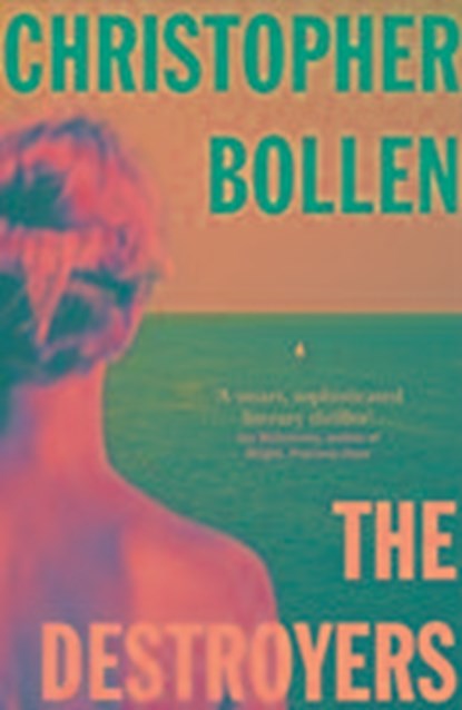 The Destroyers, Christopher Bollen - Paperback - 9781471136191
