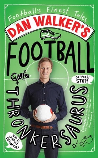 Dan Walker's Football Thronkersaurus, Dan Walker - Ebook - 9781471136306