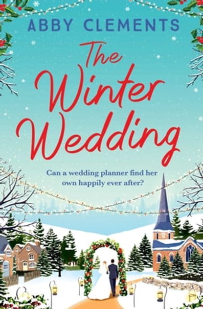 The Winter Wedding, Abby Clements - Ebook - 9781471137020