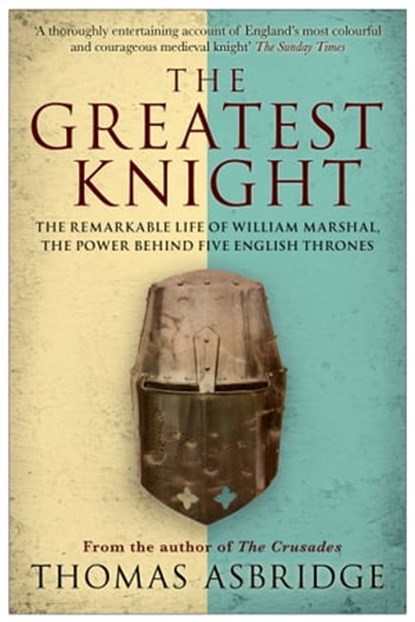 The Greatest Knight, Thomas Asbridge - Ebook - 9781471139512