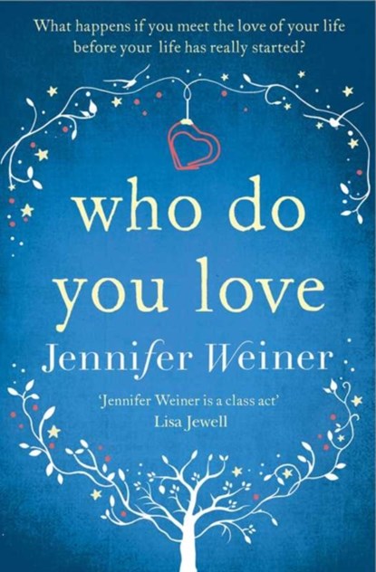 Who do You Love, Jennifer Weiner - Paperback - 9781471139680