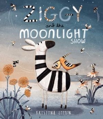 Ziggy and the Moonlight Show, Kristyna Litten - Ebook - 9781471145810
