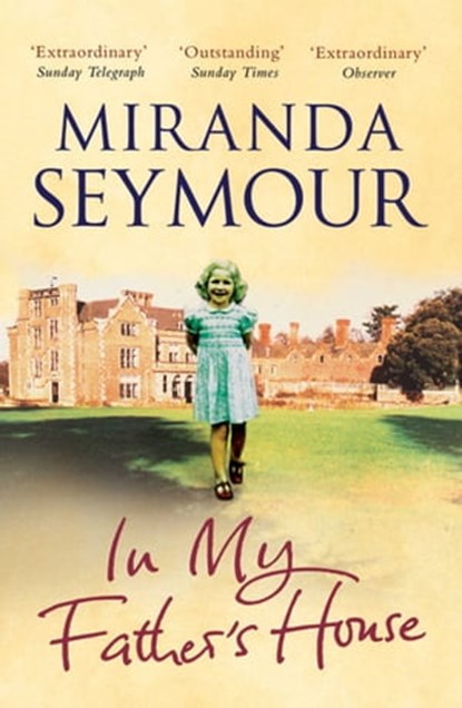In My Father's House, Miranda Seymour - Ebook - 9781471149696