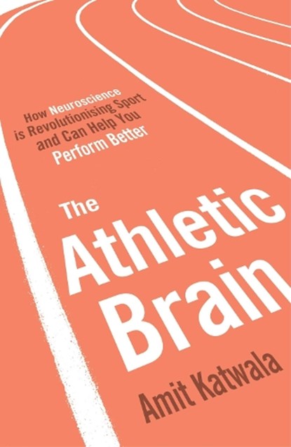 The Athletic Brain, Amit Katwala - Gebonden - 9781471155901