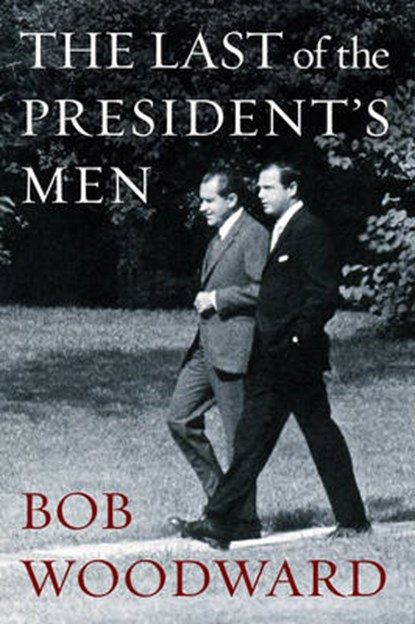 The Last of the President's Men, WOODWARD,  Bob - Gebonden - 9781471156502