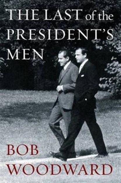 The Last of the President's Men, Bob Woodward - Paperback - 9781471156519