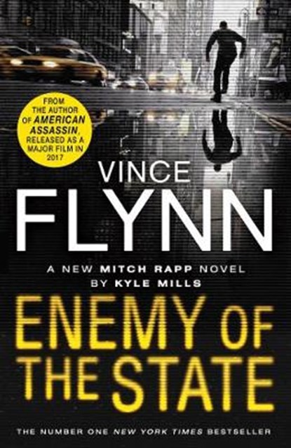 Enemy of the State, Kyle Mills ; Vince Flynn - Paperback - 9781471157752