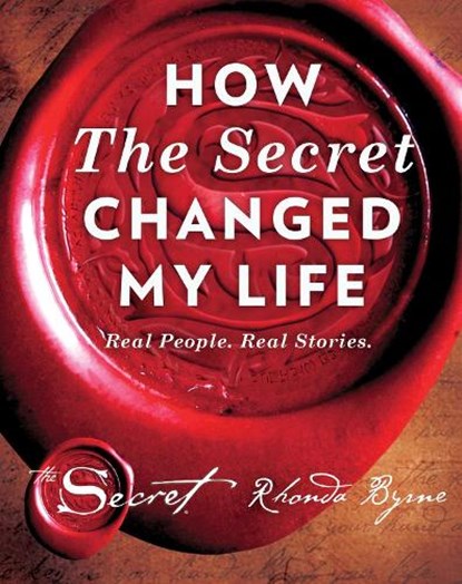 How The Secret Changed My Life, Rhonda Byrne - Gebonden - 9781471158193