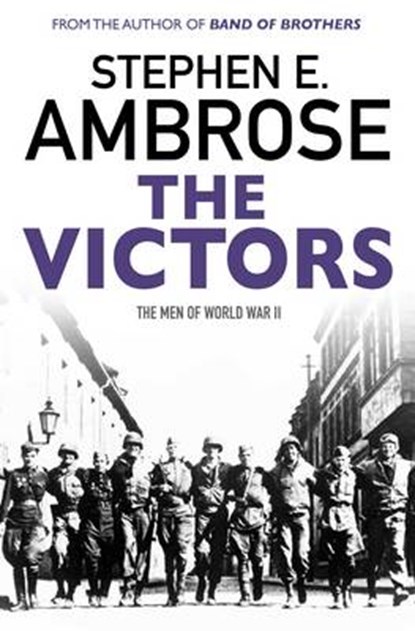 The Victors, Stephen E. Ambrose - Paperback - 9781471158803