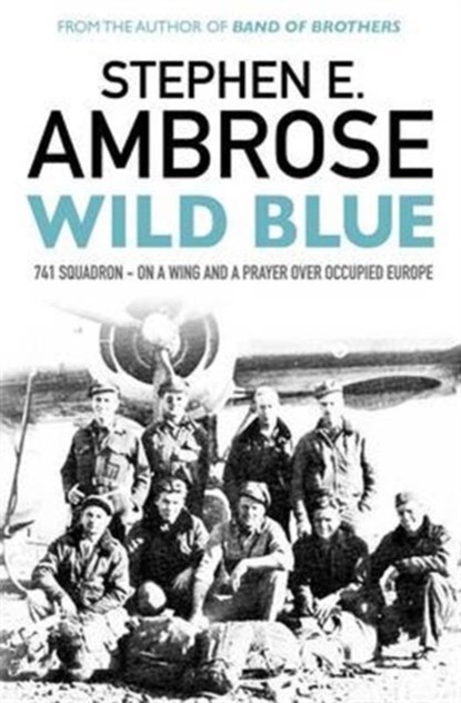 Wild Blue, Stephen E. Ambrose - Paperback - 9781471158810