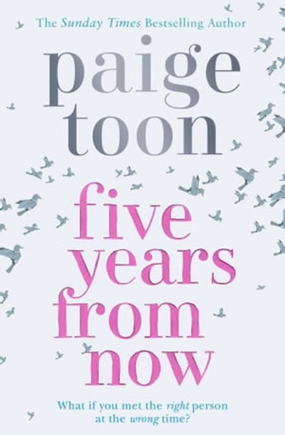 Five Years From Now, Paige Toon - Ebook - 9781471162602