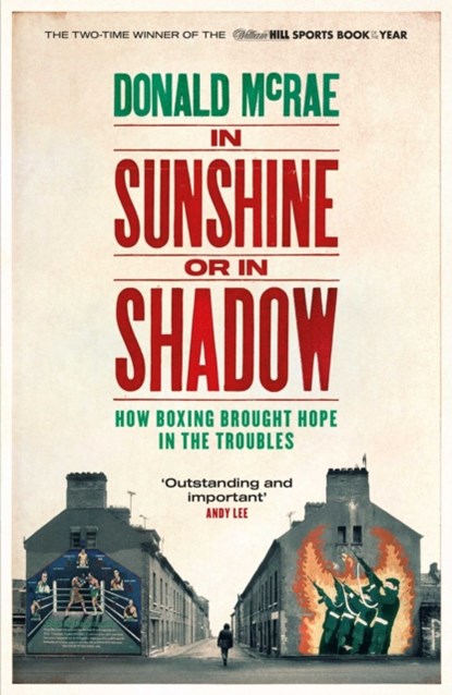 In Sunshine or in Shadow, Donald McRae - Paperback - 9781471163135