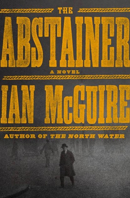 The Abstainer, Ian McGuire - Paperback - 9781471163623