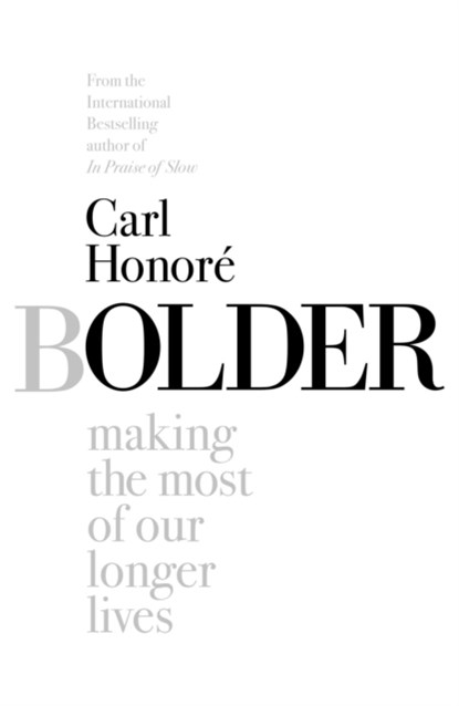 Bolder, Carl Honore - Gebonden - 9781471164354