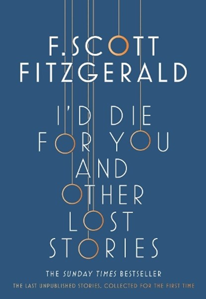 I'd Die for You: And Other Lost Stories, F. Scott Fitzgerald - Paperback - 9781471164736