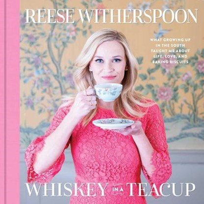 Whiskey in a Teacup, WITHERSPOON,  Reese - Gebonden - 9781471166228