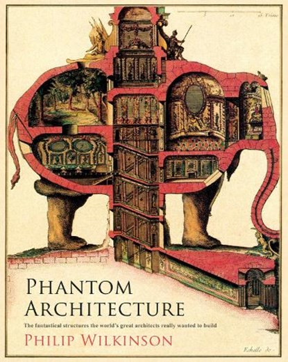 Phantom Architecture, Philip Wilkinson - Gebonden - 9781471166419