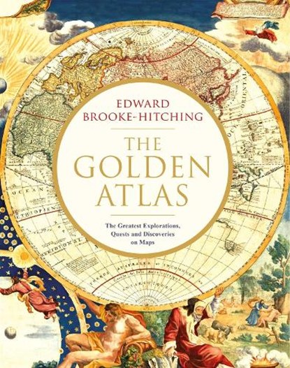 The Golden Atlas, Edward Brooke-Hitching - Gebonden Gebonden - 9781471166822