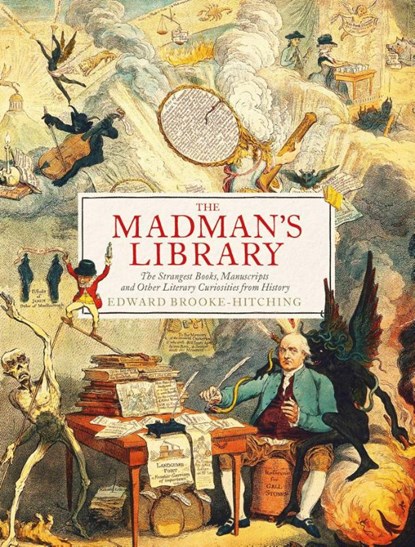 The Madman's Library, Edward Brooke-Hitching - Gebonden - 9781471166914