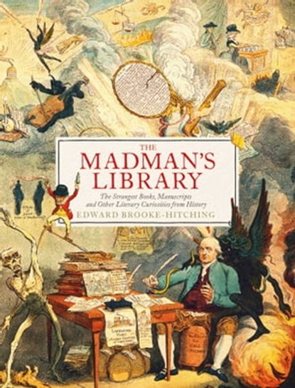 The Madman's Library, Edward Brooke-Hitching - Ebook - 9781471166921