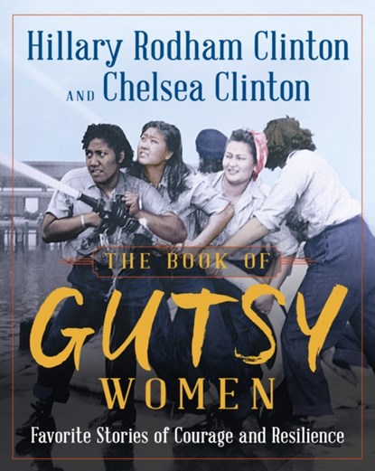 The Book of Gutsy Women, Hillary Rodham Clinton ; Chelsea Clinton - Gebonden Gebonden - 9781471166990
