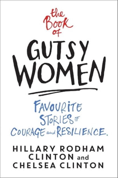The Book of Gutsy Women, Hillary Rodham Clinton ; Chelsea Clinton - Ebook - 9781471167003