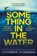Something in the Water, Catherine Steadman - Paperback - 9781471167218