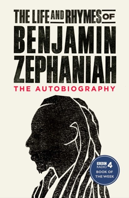 The Life and Rhymes of Benjamin Zephaniah, Benjamin Zephaniah - Paperback - 9781471168956