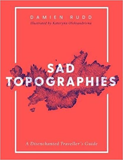 Sad Topographies, Damien Rudd - Gebonden - 9781471169298